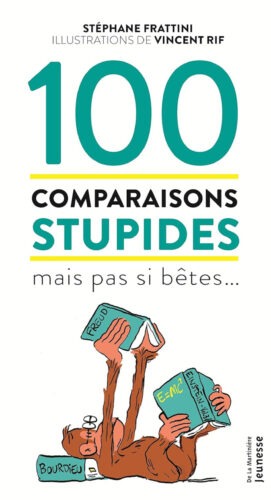 100 Comparaisons Stupides Mais Pas Si Bêtes…